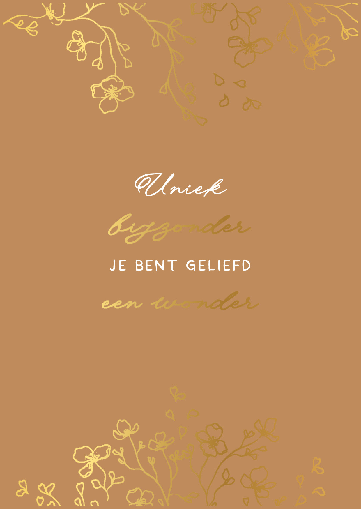 Uniek, bijzonder, je bent geliefd