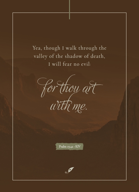 Yea, though I walk through the valley