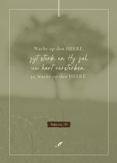 Wacht op den HEERE, zij sterk