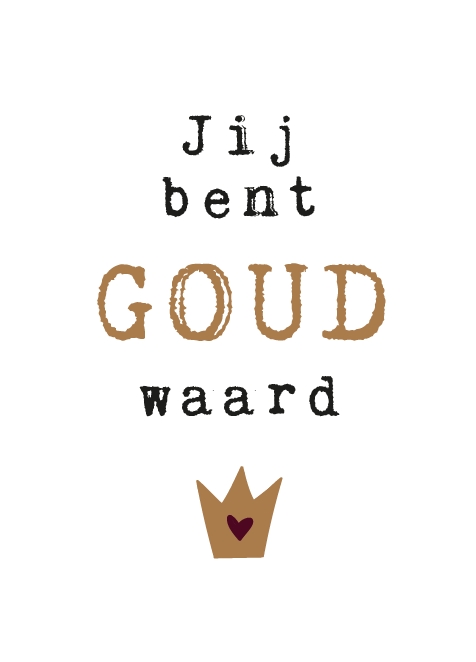 Jij bent goud waard