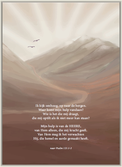 Ik kijk omhoog, op naar de bergen.